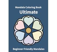 Mandala Coloring Book for Adults: Ultimate Beginner Friendly Mandalas