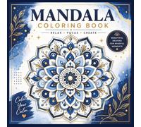 Mandala Coloring Book for Adults: Unique Floral, Geometric, Nature, Celtic, Art Deco & Dreamcatcher Mandalas for Stress Relief, Relaxation, Mindfulness and Creative Coloring