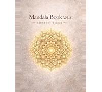 Mandala Coloring Book for Adults Vol. 2: A Journey Within - 50 Relaxing Mandalas for Stress Relief, Mindfulness & Creativity: Beautiful Mandala ... Anxiety Relief & Creative Expression