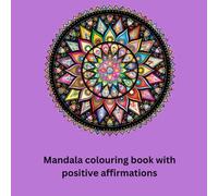 Mandala Coloring Book for Adults with positive affirmations: 15 mandala designs with affirmations to focus on while you color