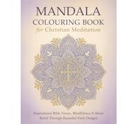 Mandala Coloring Book for Christian Meditation: Inspirational Bible Verses. Mindfulness and Stress Relief, Through Beautiful Faith Designs