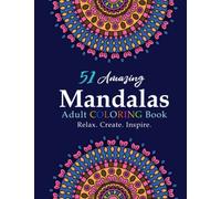 Mandala Coloring Book For Experts and Beginners: Inspiration Leads to Creation Which Leads to Relaxation