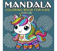 Mandala Coloring Book For Kids: 50 Fun and Relaxing Coloring Pages in Bold and Easy Style, with Cute Animals, Flowers, Plants, Food, and Objects Mandala Designs for Kids