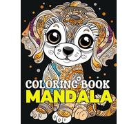 Mandala Coloring Book For Kids Ages 8-12: 50+ Easy, Fun, Simple Patterns and Cute Animals, Calming Art For Boys and Girls
