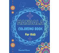 Mandala Coloring Book For Kids: Amazing Coloring with Big Mandalas to Color, For Beginners. UNIQUE and High-Quality Images For Boys, Girls, Preschool and Kindergarten Kids.