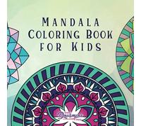 Mandala Coloring Book for Kids: Childrens Coloring Book with Fun, Easy, and Relaxing Mandalas for Boys, Girls, and Beginners: 2
