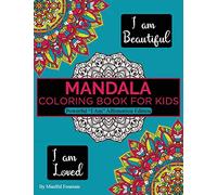 Mandala Coloring Book for Kids: Powerful " I Am" Edition (Affirmation Mandalas)