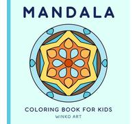 Mandala Coloring book for Kids: Simple and Easy Patterns for Relaxation and Gentle Creative Fun for Children Ages 6+