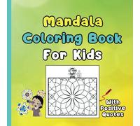 Mandala Coloring Book for Kids: With Positive Quotes (Coloring Books for Kids)