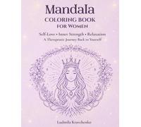 Mandala Coloring Book for Women: Self Love, Inner Strength & Relaxation