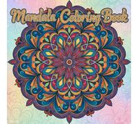 Mandala Coloring Book: Intricate Designs for Stress Relief, Mindfulness, and Creative Relaxation