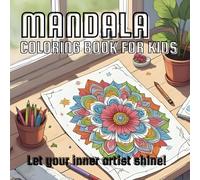 MANDALA COLORING BOOK: Mandala coloring pages for Kids as relaxing hobby and a mindfulness practice.