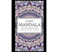 Mandala Coloring Book: Mandala flower coloring book for kids and adults