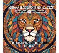 Mandala Coloring book of various Animals - kids and Adult coloring book for Refreshment and Relaxation: Beyond scheduled life style relax and color the beautiful Mandala patterns