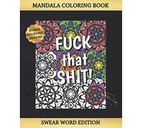 MANDALA COLORING BOOK: SWEAR WORD EDITION | ART THERAPY FOR ADULTS | RELAXATION & STRESS-RELIEF | COLOR CHARTS INCLUDED.