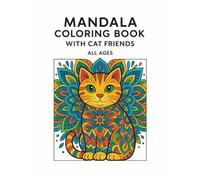 Mandala Coloring Book With Cat Friends: A Fun and Relaxing Dinosaur Mandala Coloring Book for All Ages - 19 Unique Designs for Kids, Teens, and Adults (Mandala Coloring Books For All Ages)