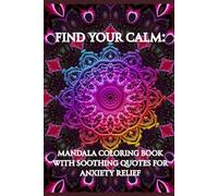 Mandala Coloring Book with Soothing Quotes for Anxiety Relief