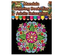 Mandala Coloring Books For Adults Relaxation: Happiness Books For Adult Coloring Books Easy Patterns