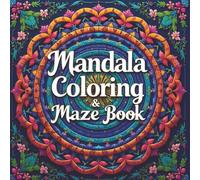 Mandala Coloring & Maze Book: 50+ Circular Mandalas & 50+ Maze Puzzles for Adults and Teens