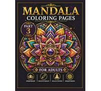 Mandala Coloring Pages for Adults Part 3: Beautiful mandalas for relaxation and stress relief