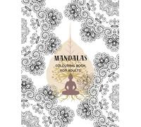 Mandala Colouring Book for Adults: A Mindful Stress Relief Activity Book for Relaxation, Mental Wellness and Digital Detox (Colour and Calm)