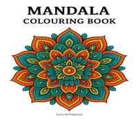 Mandala Colouring Book: Relax, De-Stress, Create, Colour