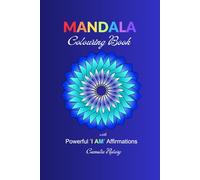 MANDALA: Colouring Book with Powerful 'I AM' Affirmations