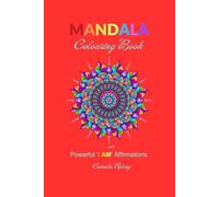MANDALA: Colouring Book with powerful 'I AM' Affirmations