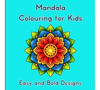 Mandala Colouring for Kids: 50 Bold and Easy Designs | Bold Outlines Perfect for Young Artists | Single-sided Pages (Bold and Easy Coloring Books)