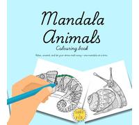 Mandala Colouring Volume 1: Animals: Beautiful stress-relieving animal designs for mindful colouring