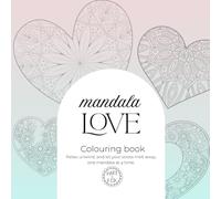 Mandala Colouring Volume 3: Love | Beautiful stress-relieving heart designs for mindful colouring | Relax, unwind, and let your stress melt away-one ... and relaxation | a calming coloring book