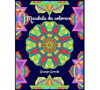 Mandala da colorare: 50 mandala da colorare rilassati colorando.