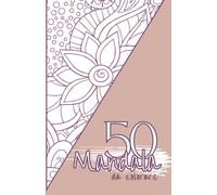 Mandala da Colorare Antistress per Adulti - Arte Terapia, Mindfulness e Relax Creativo: 50 Mandala Dettagliati e Facili da Colorare | per Ridurre ... e Ritrovare il Benessere Mentale