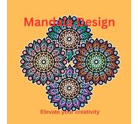 Mandala Design: Elevate your creativity