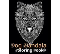 Mandala Dogs: A relaxing adult coloring book for dog lovers, 100 cute, loving and beautiful Dogs Coloring Pages for Adults Relaxation with Stress, ... Book: Stress Relieving Designs And Dogs,