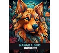 Mandala Dogs Coloring Book: The Ultimate Zen Experience for Dog Fans