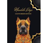 Mandala Dogs - Giants Breeds Edition: Coloring Book for Dog Lovers & Adults Seeking Relaxation