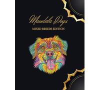 Mandala Dogs - Mixed Breeds Edition: Coloring Book for Dog Lovers & Adults Seeking Relaxation