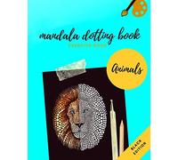 MANDALA DOTTING BOOK EXERCISE BOOK ANIMALS BLACK EDITION: HOW TO DRAW A MANDALA | DOT PAINTING MANDALAS WITH BLACK BACKGROUND | DOTTING TOOLS FOR PAINTING ROCKS | POINT PAINTING