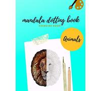 MANDALA DOTTING BOOK EXERCISE BOOK ANIMALS: HOW TO DRAW A MANDALA | DOT PAINTING MANDALAS WITH BLACK BACKGROUND | DOTTING TOOLS FOR PAINTING ROCKS | POINT PAINTING