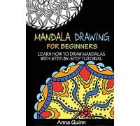 Mandala Drawing for Beginners: Learn How to Draw Mandalas with Step-by-Step Tutorial