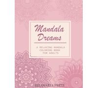 Mandala Dreams: A mandala coloring book for relaxation for adults, 20 mandala hand creative designs, easy to color, eligible for all ages.....