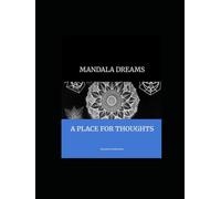 Mandala Dreams: A Place for Thoughts