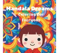 Mandala Dreams: Coloring for everyone