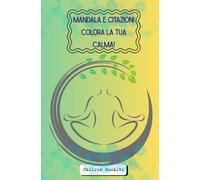 Mandala e Citazioni: Colora La Tua Calma!