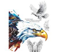 Mandala Eagles: Majestic Designs for Relaxation and Creative Escape (Mandala Coloring Books by C Ciabattoni)
