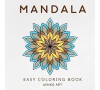 Mandala. Easy Coloring Book for Adults: Simple Flower-Inspired Mandalas for Emotional Solace: A Calming Creative Retreat for Relaxation and Gentle Mindfulness