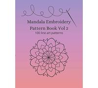 Mandala Embroidery Pattern Book Vol 2: 100 line art patterns (Embroidery and needlework resources)
