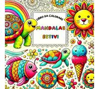 Mandala Estivi - Libro da colorare: Mandala molto originali e divertenti, con forme semplici e contorni spessi