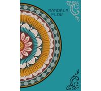 Mandala Flow: A Journal for Creativity, Relaxation & Focus